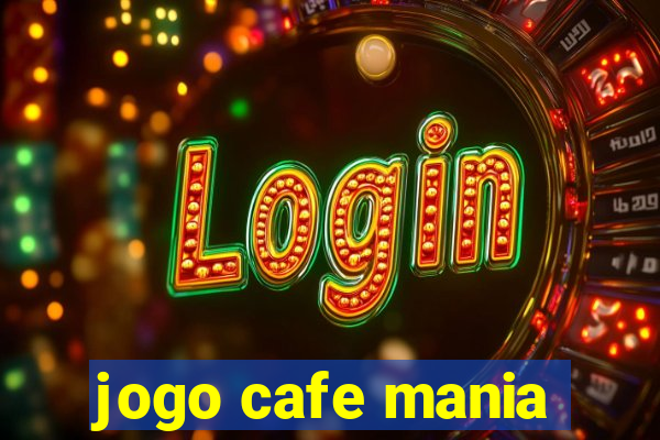 jogo cafe mania